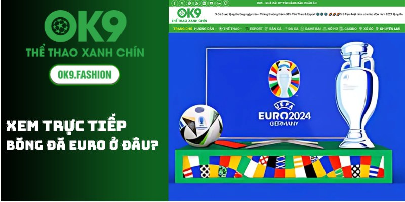 Xem trực tiếp bóng đá Euro ở đâu