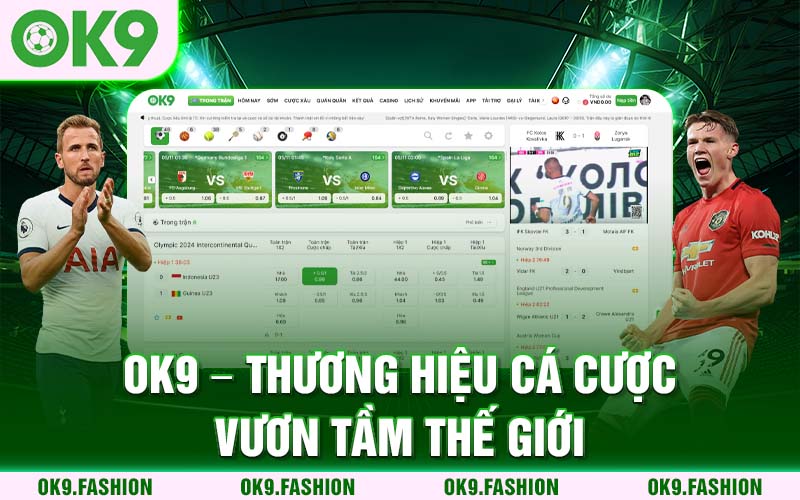 OK9 - Thương hiệu cá cược vươn tầm thế giới